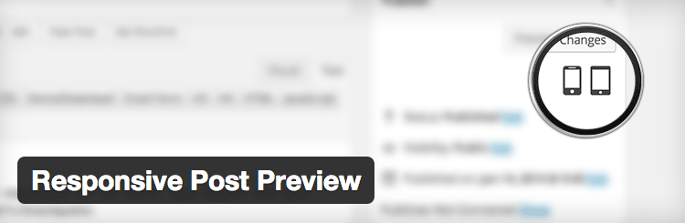 記事投稿時にスマフォとタブレット向けにプレビューを確認できるプラグイン「Responsive Post Preview」